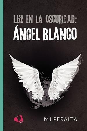 Luz en la oscuridad: Ángel Blanco | 9788418962202 | MJ Peralta