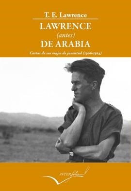 Lawrence (antes) de Arabia | 9788494061073 | T.E. Lawrence