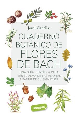 Cuaderno botánico de Flores de Bach | 9788491182290 | Cañellas Puiggròs, Jordi