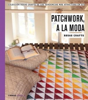 Patchwork, a la moda | 9788448021269 | Crafts, Rosas