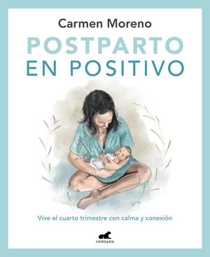 Postparto en positivo: Vive el cuarto trimestre con calma y conexión | 9788418620546 | Moreno, Carmen