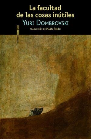 La facultad de las cosas inútiles | 9788415601869 | Yuri Dombrovski