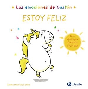 Las emociones de Gastón. Estoy feliz | 9788469666432 | Chien Chow Chine, Aurélie