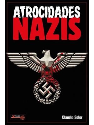 Atrocidades Nazis | 9788499176772 | Claudio Soler