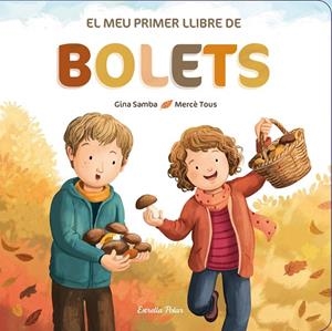 El meu primer llibre de bolets | 9788413892542 | Samba, Gina/Tous, Mercè