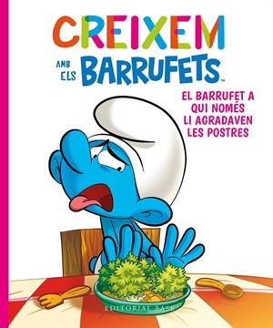 Creixem amb els Barrufets 3. El Barrufet a qui només li agradaven les postres | 9788419007247 | Culliford, Thierry/Culliford, Falzar
