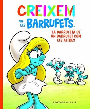 Creixem amb els Barrufets 4. La Barrufeta és un Barrufet com els altres | 9788419007254 | Culliford, Thierry/Culliford, Falzar