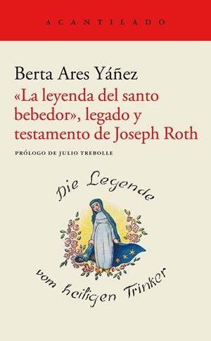 «La leyenda del santo bebedor», legado y testamento de Joseph Roth | 9788419036148 | Ares Yáñez, Berta