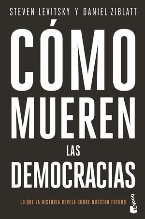 Cómo mueren las democracias | 9788408239345 | Levitsky, Steven/Ziblatt, Daniel