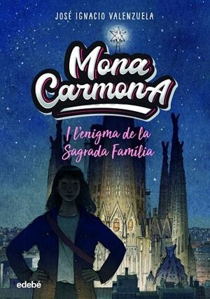 Mona Carmona i l'enigma de la Sagrada Famìlia | 9788468356655 | Valenzuela Güiraldes, José Ignacio