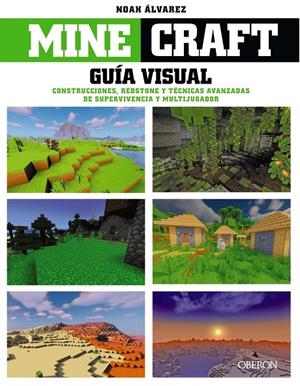 Minecraft. Guía visual. Construcciones, Redstone y técnicas avanzadas de supervi | 9788441545502 | Álvarez, Noah