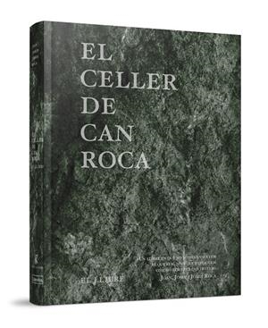 El Celler de Can Roca - El llibre  | 9788412460773 | Roca Fontané, Joan/Roca Fontané, Josep/Roca Fontané, Jordi