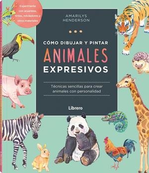 Cómo dibujar y pintar animales expresivos | 9789463598842 | Henderson, Amarily
