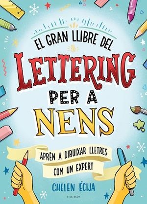 El gran llibre del lettering per a nens | 9788419378224 | Écija, Chelen