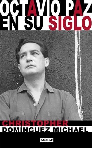 Octavio Paz en su siglo | 9788403501539 | Christopher Dominguez Michael
