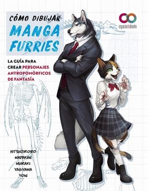Cómo dibujar manga furries. La guía para crear personajes antropomórficos de fan | 9788441547124 | Hitsujirobo/Madakan/Muraki/Yagiyama/Yow