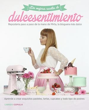 Las mejores recetas de dulcesentimiento | 9788448021634 | Mirta Escudero