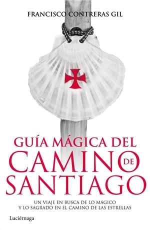 Guía mágica del Camino de Santiago | 9788415864820 | Francisco Contreras Gil