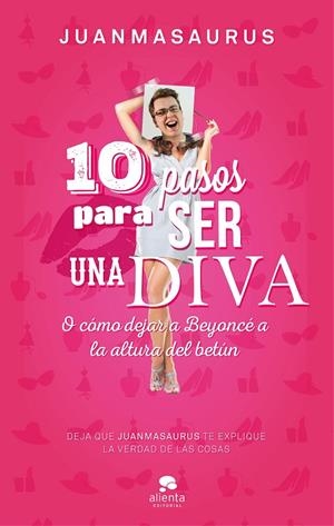 10 pasos para ser una diva | 9788416253388 | Juan Manuel Rivero -> Juanmasurus