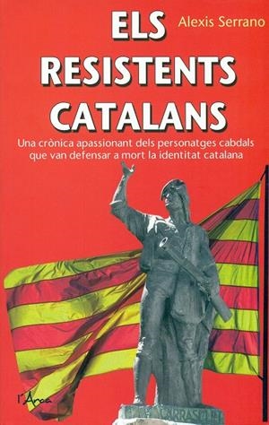 Els resistents catalans | 9788494250576 | Alexis Serrano