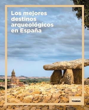 Los mejores destinos arqueológicos en España | 9788491586517 | Anaya Touring