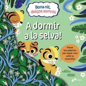 Bona nit, dolços somnis. A dormir a la selva! | 9788413492391 | Rowland, Lucy