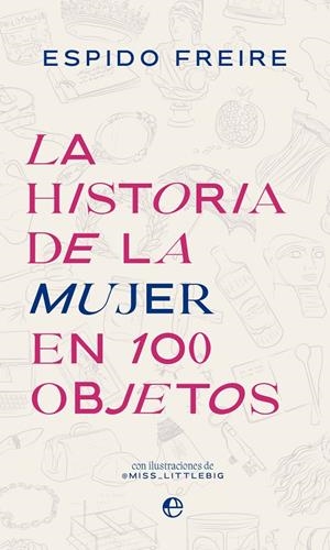 La historia de la mujer en 100 objetos | 9788413845227 | Freire, Espido