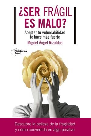 ¿Ser frágil es malo? | 9788419655059 | Rizaldos, Miguel Ángel