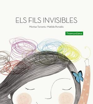 Els fils invisibles | 9788494304644 | Montse Torrents / Matilde Portalés