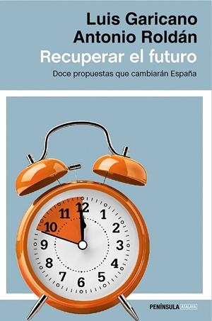 Recuperar el futuro | 9788499424514 | Luis Garicano - Antonio Roldán