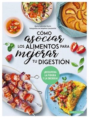 Cómo asociar los alimentos para mejorar tu digestión | 9788419436641 | Perrin, Marie-Gabrielle