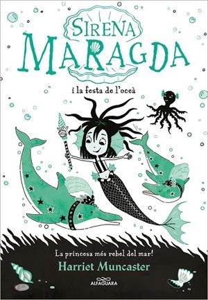 La sirena Maragda 1 - La sirena Maragda i la festa de l’oceà | 9788420460055 | Muncaster, Harriet