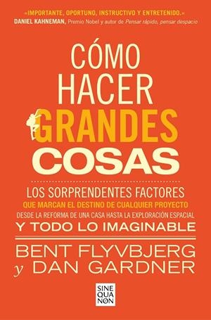 Cómo hacer grandes cosas | 9788466674249 | Flyvbjerg, Bent/Gardner, Dan