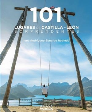 101 Lugares de Castilla y León sorprendentes | 9788491586425 | Robledo Abril, Eduardo/Rodríguez Rodríguez, Irene