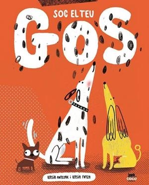 Soc el teu gos | 9788412723625 | Antczak, Kasia