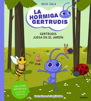La hormiga Gertrudis #2. Gertrudis juega en el jardín | 9788424671709 | Sala Baiget, Neus