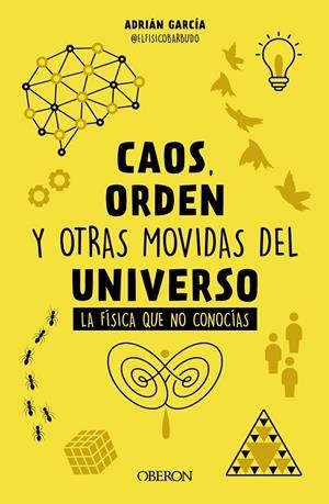 Caos, orden y otras movidas del universo | 9788441548428 | García,  Adrián (@elfísicobarbudo)