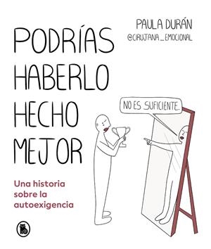 Podrías haberlo hecho mejor | 9788402428714 | Durán, Paula (@cirujana_emocional)