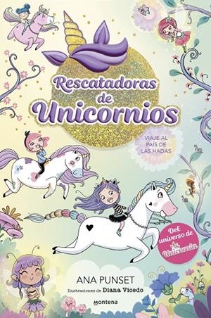 Rescatadoras de Unicornios 2 - Viaje al país de las hadas | 9788419501356 | Punset, Ana/Vicedo, Diana