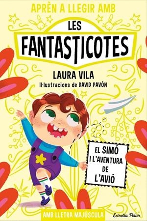 Aprèn a llegir amb Les Fantasticotes 6. El Simó i l'aventura de l'avió | 9788413896557 | Vila, Laura/Pavón, David
