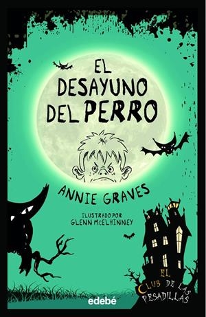 El club de las pesadillas 3. El desayuno del perro | 9788468362373 | Graves, Annie/McElhinney, Glenn