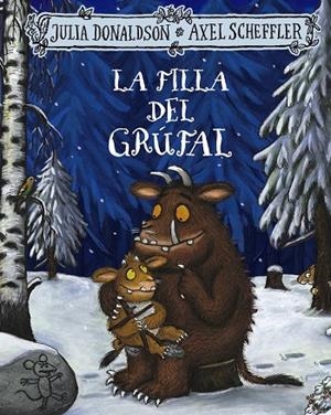 La filla del grúfal | 9788413492971 | Donaldson, Julia / Scheffler, Axel