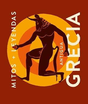 Mitos y leyendas de la antigua Grecia | 9788419599353 | Arias, Joaquín/Mijangos, Amanda