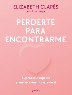 Perderte para encontrarme | 9788419501790 | Clapés, Elizabeth (esmipsicologa)