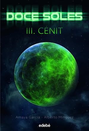 Doce soles III: Cénit | 9788468358529 | García Arregui, Amaya/Mínguez Espallargas, Alberto