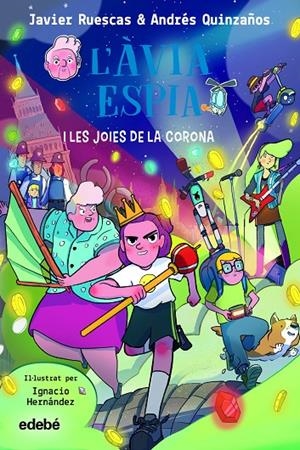 L'?àvia espia i les joies de la corona | 9788468362496 | Ruescas Sánchez, Javier/Quinzaños Gutierrez, Andrés/Hernández, Ignacio