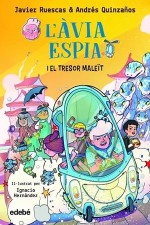 L'?àvia espia i el tresor maleït | 9788468362434 | Ruescas Sánchez, Javier/Quinzaños Gutierrez, Andrés/Hernández, Ignacio