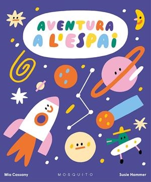 Aventura a l'espai | 9788419095374 | Cassany, Mia/Hammer, Susie