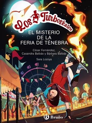 Los Turboskaters, 4. El misterio de la Feria de Ténebra | 9788469668979 | Fernández García, César/Balbás, Bárbara/Balbás, Casandra
