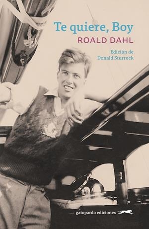 Te quiere, Boy | 9788412740349 | Dahl, Roald (edición de Sturrock, Donald)